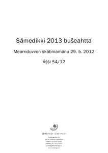 Sámedikki 2013 bušeahtta Mearriduvvon skábmamánu 29. b. 2012 Ášši 54/12 Ávjovárgeaidnu 50 N-9730 Karasjok/Kárášjohka