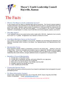 Mayor’s Youth Leadership Council Haysville, Kansas The Facts  What is The Mayor’s Youth Leadership Council? A new initiative from the Office of Haysville Mayor Bruce Armstrong. The Council is being created to