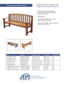 Mission Benches  A great choice for reception areas, lounges and other gathering areas •	 	Excellent craftsmanship and top-quality