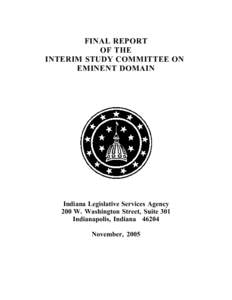 FINAL REPORT OF THE INTERIM STUDY COMMITTEE ON EMINENT DOMAIN  Indiana Legislative Services Agency