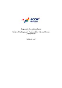 Response to Consultation Paper Review of the Regulatory Framework for Universal Service Arrangements 14 March, 2007