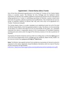   Appointment – Chester Beatty Library Trustee  One  of  the  three  Ministerial  appointments  to  the  Board  of  Trustees  of  the  Chester  Beatty  Library  is  currently  vacant.  The  M