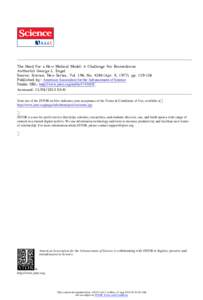 The Need for a New Medical Model: A Challenge for Biomedicine Author(s): George L. Engel Source: Science, New Series, Vol. 196, NoApr. 8, 1977), ppPublished by: American Association for the Advancement 