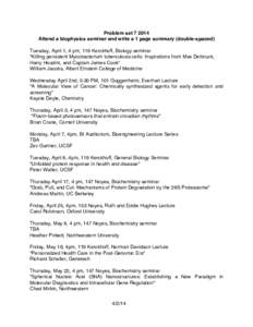 Problem set[removed]Attend a biophysics seminar and write a 1 page summary (double-spaced) Tuesday, April 1, 4 pm, 119 Kerckhoff, Biology seminar 