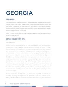 GEORGIA PROGRAM The Georgia Election Program consisted of field programs with volunteers in five counties (Clayton County, Cobb County, DeKalb County, Fulton County, and Gwinnett County) and a call center in Atlanta for 