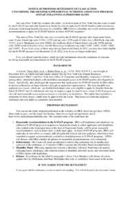 NOTICE OF PROPOSED SETTLEMENT OF CLASS ACTION CONCERNING THE DISASTER SUPPLEMENTAL NUTRITION ASSISTANCE PROGRAM (D-SNAP) FOLLOWING SUPERSTORM SANDY Are you a New York City resident who either: (a) lived in areas of New Y