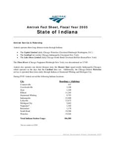 Amtrak Fact Sheet, Fiscal Year[removed]State of Indiana Amtrak Service & Ridership  Amtrak operates three long-distance trains through Indiana: