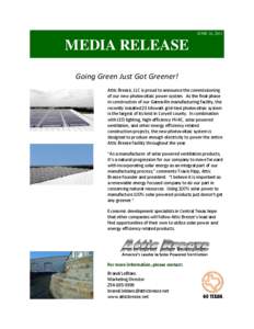 JUNE 16, 2011  MEDIA RELEASE Going Green Just Got Greener! Attic Breeze, LLC is proud to announce the commissioning of our new photovoltaic power system. As the final phase