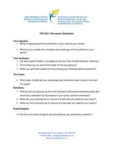 TOP 2011 Discussion Questions  Your industry: 1. What is happening with the workforce in your industry as a whole? 2. What do you consider the strengths and challenges of the workforce in your sector?