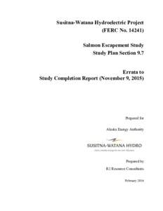 Susitna-Watana Hydroelectric Project (FERC NoSalmon Escapement Study Study Plan Section 9.7 Errata to Study Completion Report (November 9, 2015)