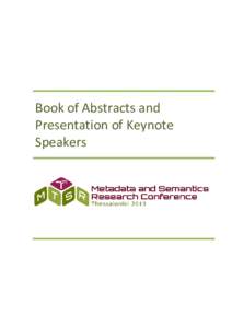 Book of Abstracts and Presentation of Keynote Speakers Book of Abstracts of the 7th Metadata and Semantics Research Conference