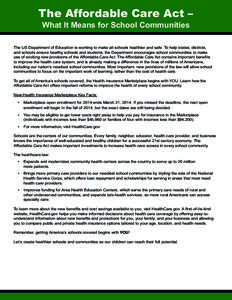 The Affordable Care Act – What It Means for School Communities The US Department of Education is working to make all schools healthier and safe. To help states, districts, and schools ensure healthy schools and student