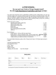 ATTENTION: Do you need your Grain or Forage Samples tested? If so the Utah Department of Agriculture and Food can help! Your State Grain Inspection Service ( USDA/FGIS Certified) provides official analy sis of y our own 