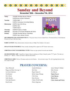 Sunday and Beyond November 30th – December 7th, 2014 Today: 10:00AM- Worship Service (Potluck) 3:00PM Harry Jantzen Rehearsal