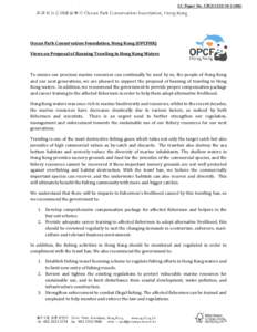 LC Paper No. CB[removed])  Ocean Park Conservation Foundation, Hong Kong (OPCFHK) Views on Proposal of Banning Trawling in Hong Kong Waters  To ensure our precious marine resources can continually be used by us, t