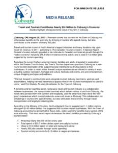 FOR IMMEDIATE RELEASE  MEDIA RELEASE Travel and Tourism Contributes Nearly $24 Million to Cobourg’s Economy Studies highlight strong economic value of tourism in Cobourg.
