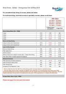 Sinai Divers - Dahab ~ Diving prices from 22 May 2014 For recreational day diving & courses, please see below. For technical diving, technical courses & speciality courses, please scroll down Offer Dates[removed] – 1