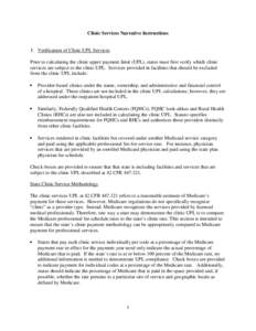 Clinic Services Narrative Instructions  I. Verification of Clinic UPL Services Prior to calculating the clinic upper payment limit (UPL), states must first verify which clinic services are subject to the clinic UPL. Serv