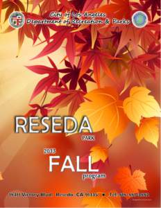 RESEDA RECREATION CENTER FALL 2013 Activity Brochure REFERENCE NUMBER GUIDE The classes and programs in this brochure may be subject to change or cancellation.