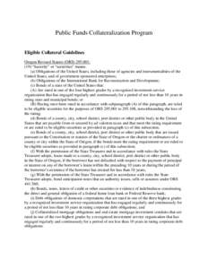 Public Funds Collateralization Program Eligible Collateral Guidelines Oregon Revised Statute (ORS[removed]: (19) “Security” or “securities” means: (a) Obligations of the United States, including those of agencies