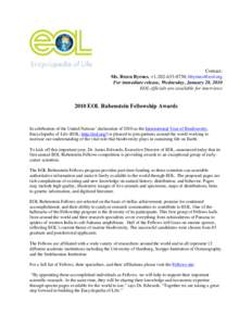 Contact: Ms. Breen Byrnes, +[removed]; [removed] For immediate release, Wednesday, January 28, 2010 EOL officials are available for interviews[removed]EOL Rubenstein Fellowship Awards