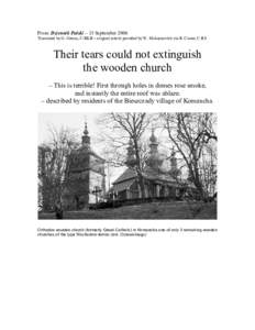 From: Dziennik Polski – 15 September 2006  Translated by G. Gressa, C­RKB – original article provided by W. Maksimovich via R. Custer, C­RS  Their tears could not extinguish  the wooden c