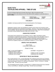 RATE TXTU TEXTILES AND APPAREL - TIME-OF-USE By order of the Alabama Public Service Commission dated October 3, 2000 in Informal Docket # U[removed]The kWh charges shown reflect adjustment pursuant to Rates RSE and CNP for