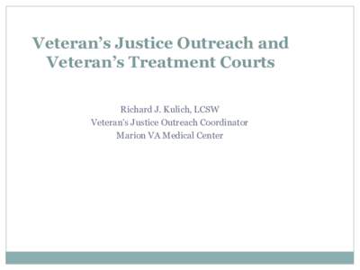 Veteran’s Justice Outreach and Veteran’s Treatment Courts