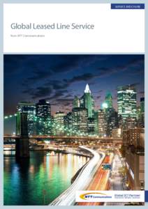 SERVICE BROCHURE  Global Leased Line Service from NTT Communications  Predictable, low latency global