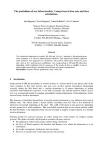 The predictions of two fallout models: Comparison of dose rate and dose calculations. Arto Jäppinen1, Jouni Jäppinen2, Juhani Lahtinen3, Ilkka Valkama2 1  Defence Forces Technical Research Centre,