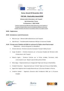 Roma, Giovedì 20 Novembre 2014 PIN Talk – Road safety toward 2020 Ministero delle Infrastrutture e dei Trasporti Sala Parlamentino 4° piano Via Nomentana, ROMA L’evento è organizzato dal Ministero delle I