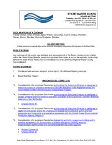 STATE WATER BOARD BOARD MEETING Tuesday, April 22, 2014 – 9:00 a.m. Coastal Hearing Room – Second Floor Joe Serna Jr. - Cal/EPA Building 1001 I Street, Sacramento