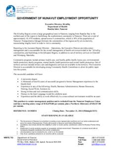 GOVERNMENT OF NUNAVUT EMPLOYMENT OPPORTUNITY Executive Director, Kivalliq Department of Health Rankin Inlet, Nunavut The Kivalliq Region covers a large geographical area in Nunavut, ranging from Repulse Bay in the northe