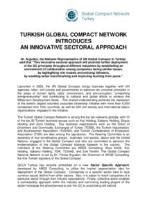 TURKISH GLOBAL COMPACT NETWORK INTRODUCES AN INNOVATIVE SECTORAL APPROACH Dr. Arguden, the National Representative of UN Global Compact in Turkiye, said that “This innovative sectoral approach will promote further depl