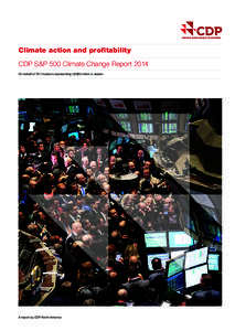Climate action and profitability CDP S&P 500 Climate Change Report 2014 On behalf of 767 investors representing US$92 trillion in assets A report by CDP North America