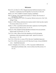 82  References Bock, R. D., & Aitkin, M[removed]Marginal maximum likelihood estimation of item parameters: An application of an EM algorithm. Psychometrika, 46, 443–459. Burket, G. R[removed]PARDUX [Computer program]