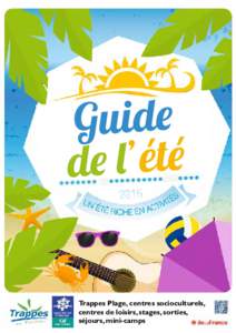 Guide de l’été Trappes Plage, centres socioculturels, centres de loisirs, stages, sorties, séjours, mini-camps