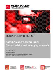   MEDIA POLICY BRIEF 17 Families and screen time: Current advice and emerging research