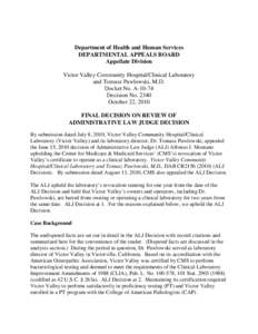 Department of Health and Human Services DEPARTMENTAL APPEALS BOARD Appellate Division Victor Valley Community Hospital/Clinical Laboratory and Tomasz Pawlowski, M.D. Docket No. A-10-74