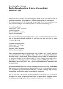 Øster Hassing Kær II Møllelaug  Bestyrelsens beretning til generalforsamlingen Den 26. aprilMøllelaugets første ordinære generalforsamling blev afholdt den 27. april 1999 klpå