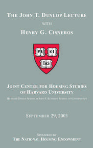 Education in the United States / Henry Cisneros / Hispanos / John Thomas Dunlop / Dunlop / Harvard University / John F. Kennedy School of Government / Harvard College / Massachusetts Institute of Technology / New England Association of Schools and Colleges / Academia / Higher education