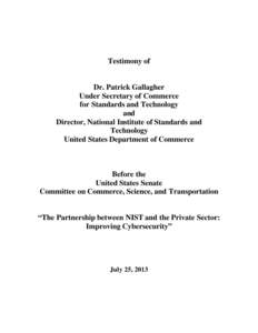 Testimony of  Dr. Patrick Gallagher Under Secretary of Commerce for Standards and Technology and