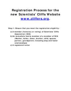 Registration Process for the new Scientists’ Cliffs Website www.cliffers.org. Step 1: Ensure that you meet the registration eligibility: a) A member (honorary or voting) of Scientists’ Cliffs Association (SCA)