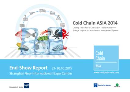 Cold Chain ASIA 2014 Leading Trade Fair of Cold Chain Total Solution —— Storage, Logistic, Information and Management System End-Show Report