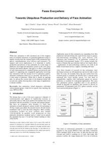 Faces Everywhere: Towards Ubiquitous Production and Delivery of Face Animation Igor S. Pandzic1, Jörgen Ahlberg2, Mariusz Wzorek2, Piotr Rudol2 , Miran Mosmondor1 1  2