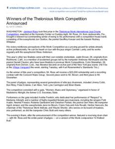 artsbeat.blogs.nytimes.com  http://artsbeat.blogs.nytimes.com[removed]winners-of-the-theloniousmonk-competition-announced/?smid=tw-nytimesmusic&seid=auto Winners of the Thelonious Monk Competition Announced