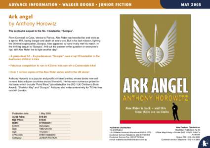 A DVAN C E I N F O R MATI O N • WA L K E R B O O K S • J U N I O R F I C T I O N  M AY[removed]Ark angel by Anthony Horowitz