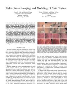 Bidirectional Imaging and Modeling of Skin Texture Oana G. Cula and Kristin J. Dana Computer Science Department Rutgers University Piscataway, NJ, USA