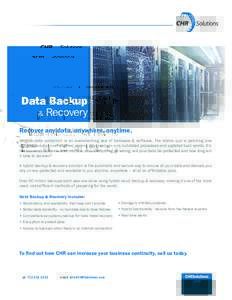 Data Backup & Recovery Recover any data, anywhere, anytime. Modern data protection is an overwhelming sea of hardware & software. The status quo is patching one complex solution over another, leaving you to rely on only 