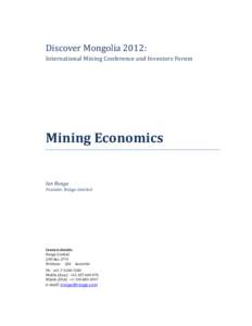 Discover	Mongolia	2012:	 International	Mining	Conference	and	Investors	Forum Mining	Economics	  Ian Runge